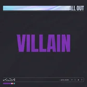 VILLAIN ft. League of Legends - K/da