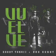 Vuelve ft. Bad Bunny - Daddy Yankee