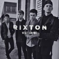 Wait On Me - Rixton