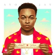 Want You - Ayo Jay