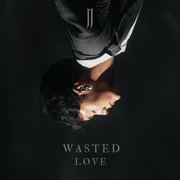 Wasted Love - Jj