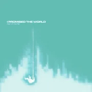 Weather to Believe - I Promised The World