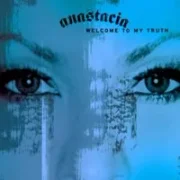 Welcome to my truth - Anastacia