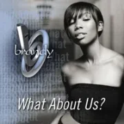 What about us? - Brandy