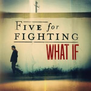 What If - Five for fighting