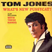 What’s New Pussycat? - Tom Jones