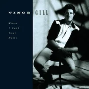 When I Call Your Name - Vince Gill