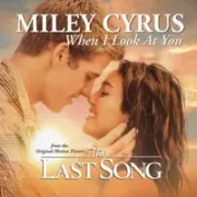 When i look at you - Miley cyrus