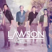 When She Was Mine - Lawson