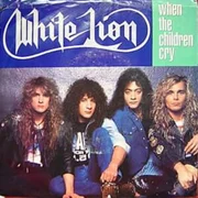 When the Children Cry - White Lion