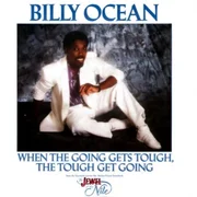 When the Going Gets Tough, the Tough Get Going - Billy Ocean