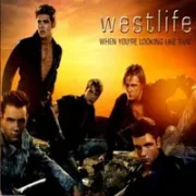 When you're looking like that - Westlife