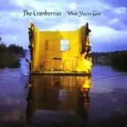 When You’re Gone - The Cranberries
