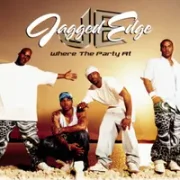 Where the party at - Jagged edge