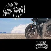 Where The Wild Things Are - Luke Combs