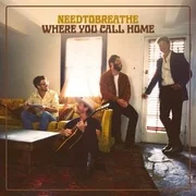 Where You Call Home - Needtobreathe