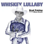 Whiskey Lullaby ft. Alison Krauss - Brad Paisley