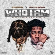 Who I Am ft. YoungBoy Never Broke Again - Sosamann