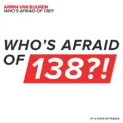 Who’s Afraid of 138?! - Armin van Buuren