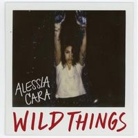 Wild Things - Alessia Cara