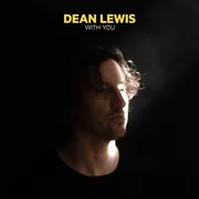 With You - Dean Lewis