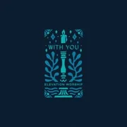 With You (Paradoxology) - Elevation Worship