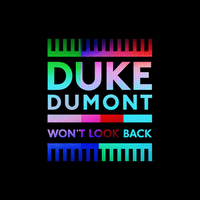 Won't Look Back - Duke Dumont