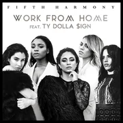 Work From Home ft. Ty Dolla $ign - Fifth Harmony