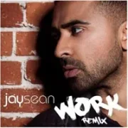 Work (Remix) - Jay Sean