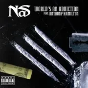 World’s An Addiction - Nas