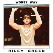 Worst Way - Riley Green