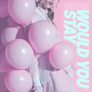 Would You Stay ft. Le June - Mindme