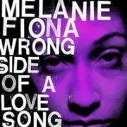 Wrong Side Of A Love Song - Melanie Fiona