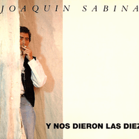 Y Nos Dieron Las Diez - Joaquín Sabina