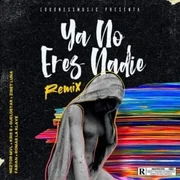 Ya No Eres Nadie (Remix) ft. Fabian Music, Romar ‘’La Klave’’, Kris R. & Guelo Star - Zaino