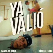 YA VALIÓ ft. Dímelo Flow - Santa Fe Klan