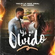 Yo No Olvido - Yailin La Mas Viral