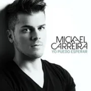 Yo Puedo Esperar - Mickael Carreira