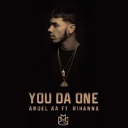 You Da One (Remix) ft. Rihanna - Anuel Aa