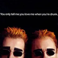 You only tell me you love me when you're drunk - Pet shop boys