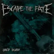 You’re Insane - Escape The Fate