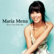 You're the only one - Maria mena