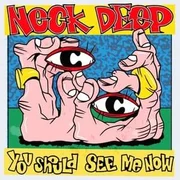 You Should See Me Now - Neck Deep