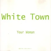 Your Woman - White Town