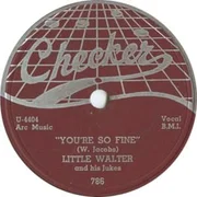 You’re So Fine - Little Walter