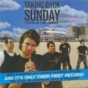 You’re So Last Summer - Taking Back Sunday